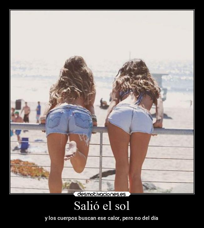 Salió el sol - y los cuerpos buscan ese calor, pero no del día