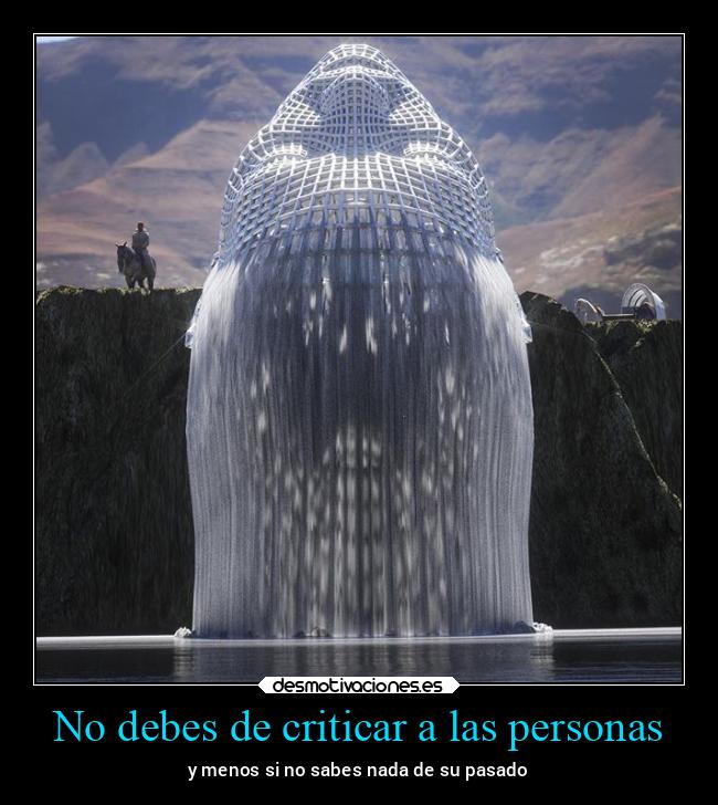 No debes de criticar a las personas - 