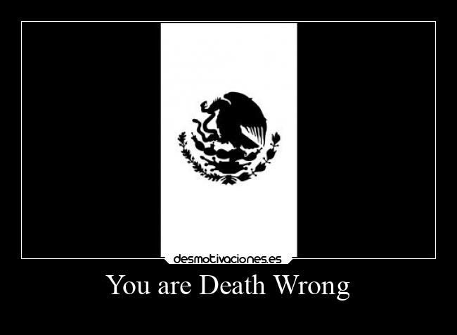 You are Death Wrong -