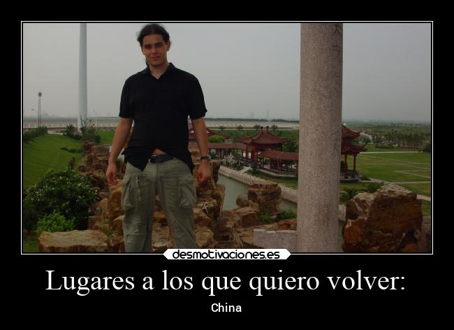 Lugares a los que quiero volver: - China
