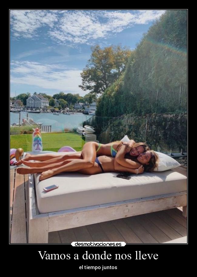 Vamos a donde nos lleve - el tiempo juntos