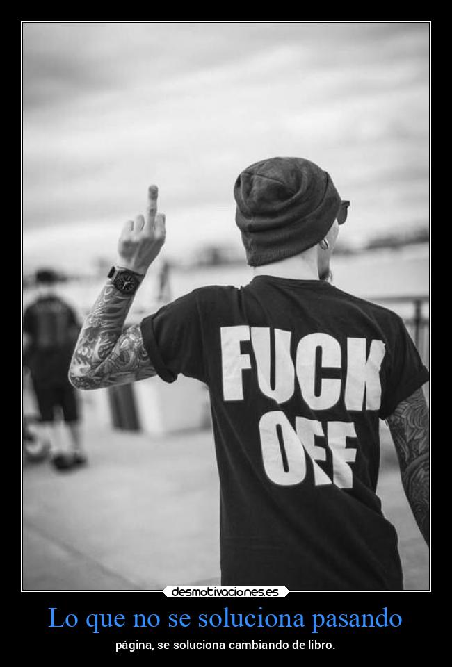 Lo que no se soluciona pasando - 