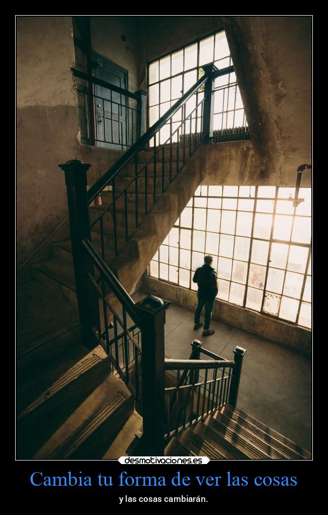 Cambia tu forma de ver las cosas - 