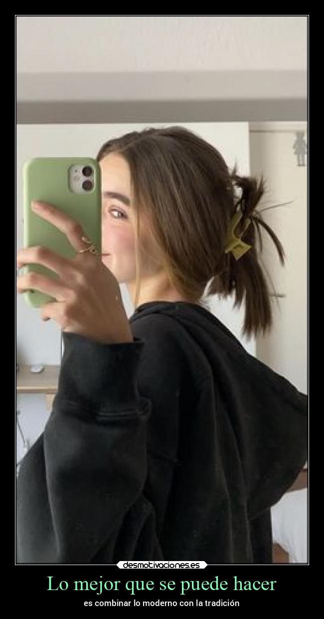 Lo mejor que se puede hacer - es combinar lo moderno con la tradición