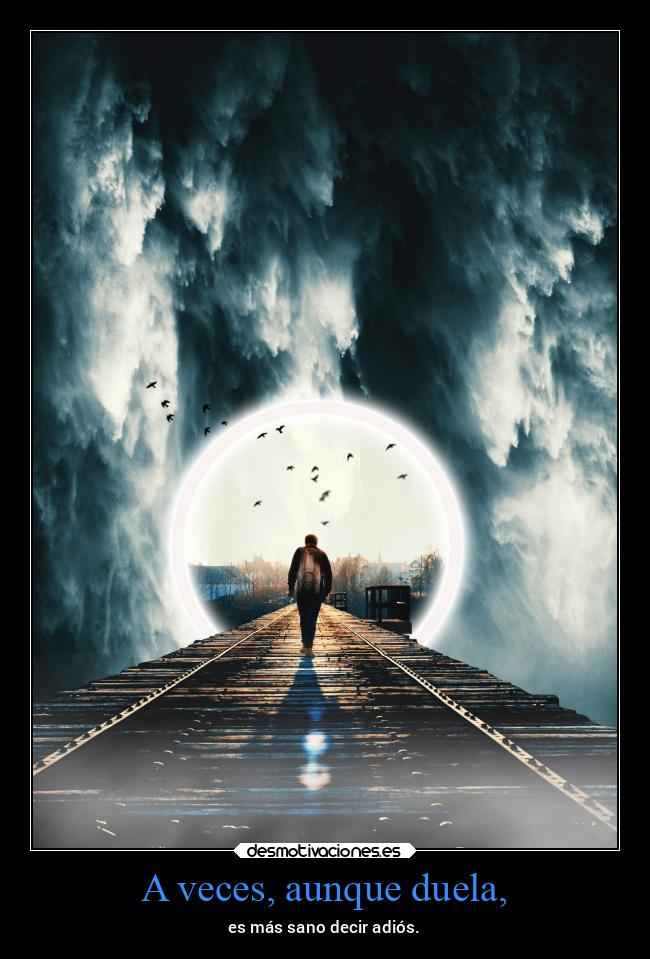 A veces, aunque duela, - 