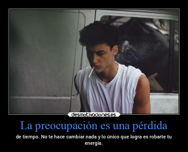 La preocupación es una pérdida - 