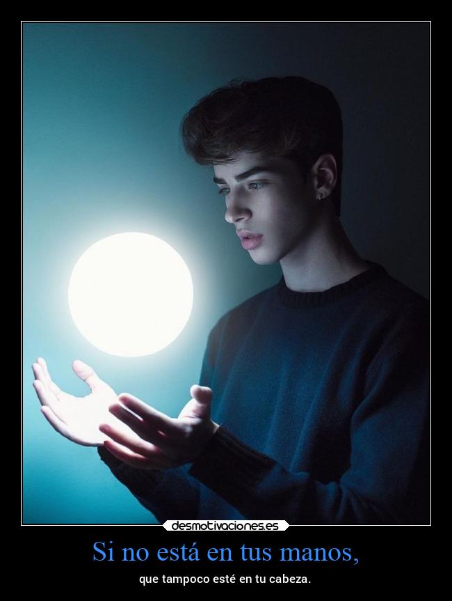 Si no está en tus manos, -