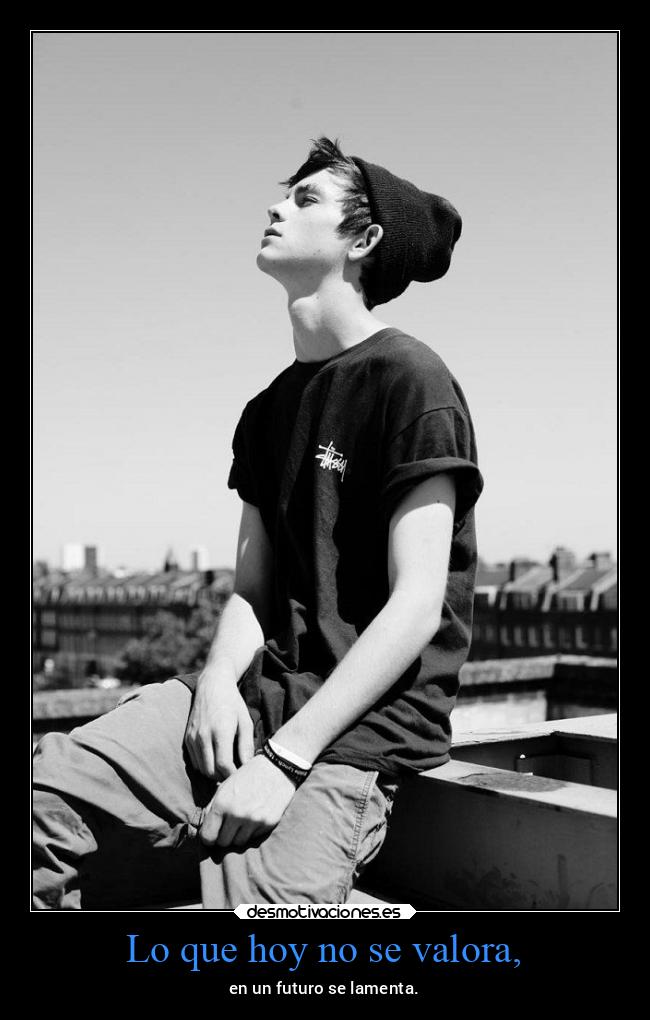Lo que hoy no se valora, - 