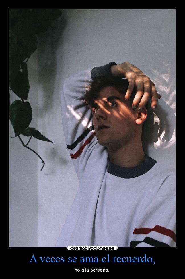 A veces se ama el recuerdo, - 