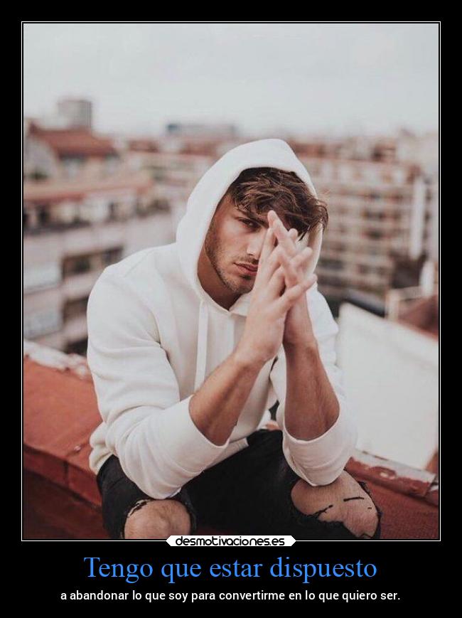 Tengo que estar dispuesto - 
