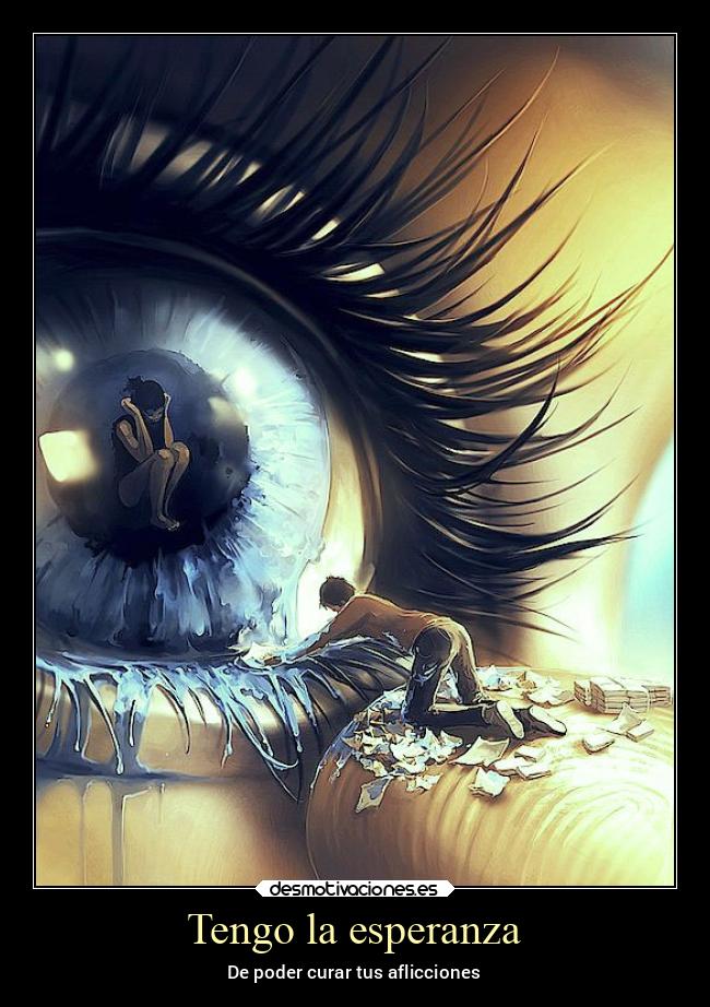 Tengo la esperanza - De poder curar tus aflicciones