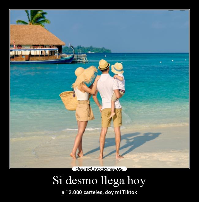 Si desmo llega hoy -