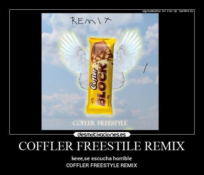 COFFLER FREESTILE REMIX - keee,se escucha horrible
COFFLER FREESTYLE REMIX