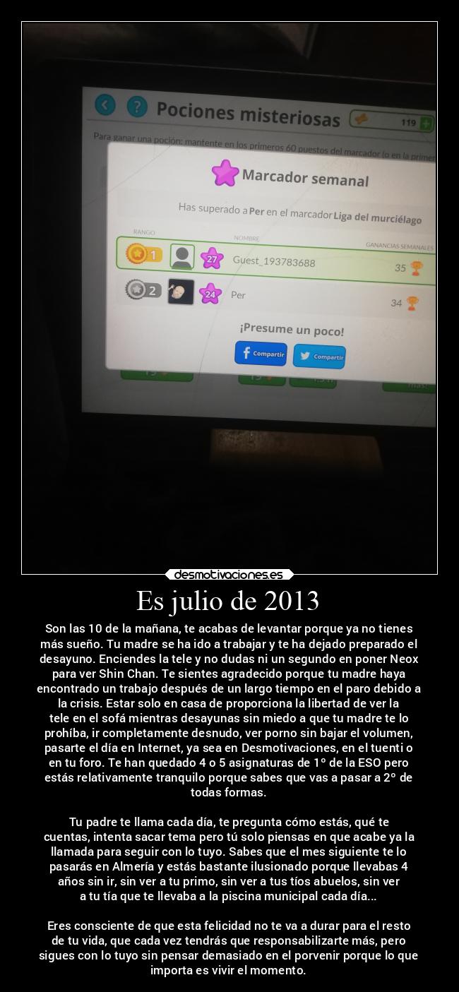 Es julio de 2013 -