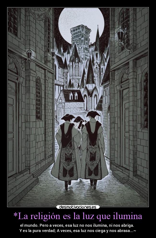 *La religión es la luz que ilumina - 
