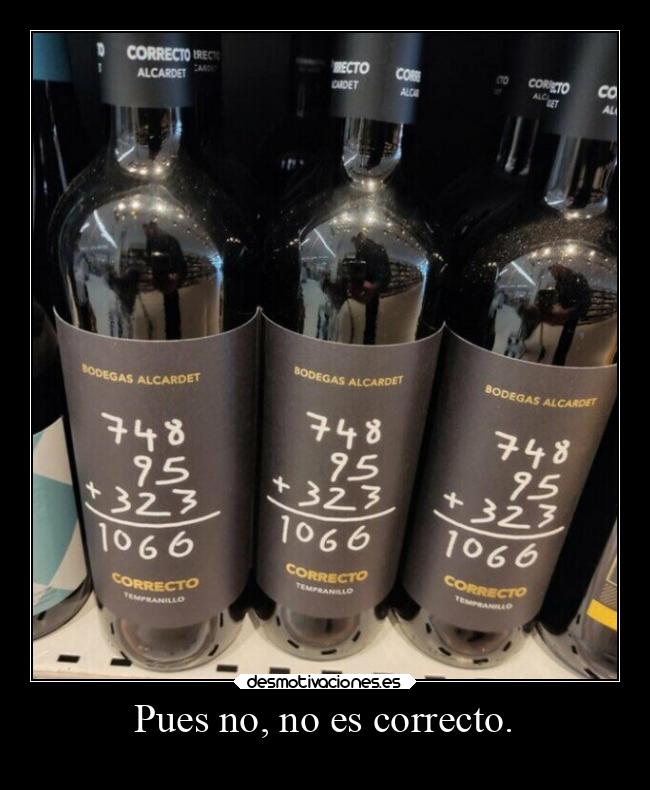 Pues no, no es correcto. -