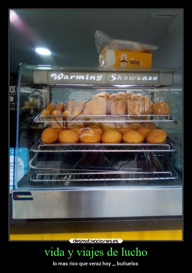vida y viajes de lucho - lo mas rico que veraz hoy ,,, buñuelos