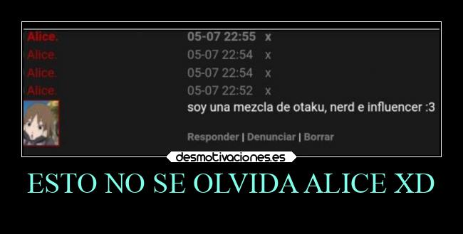 ESTO NO SE OLVIDA ALICE XD - 