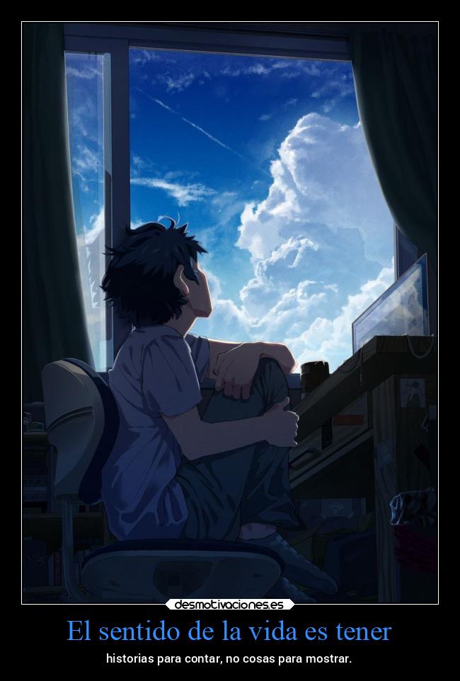 El sentido de la vida es tener - 