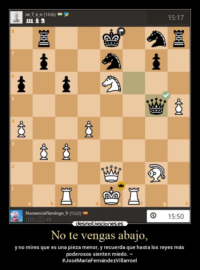 No te vengas abajo, -