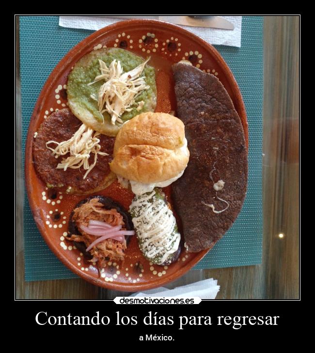 Contando los días para regresar - a México.