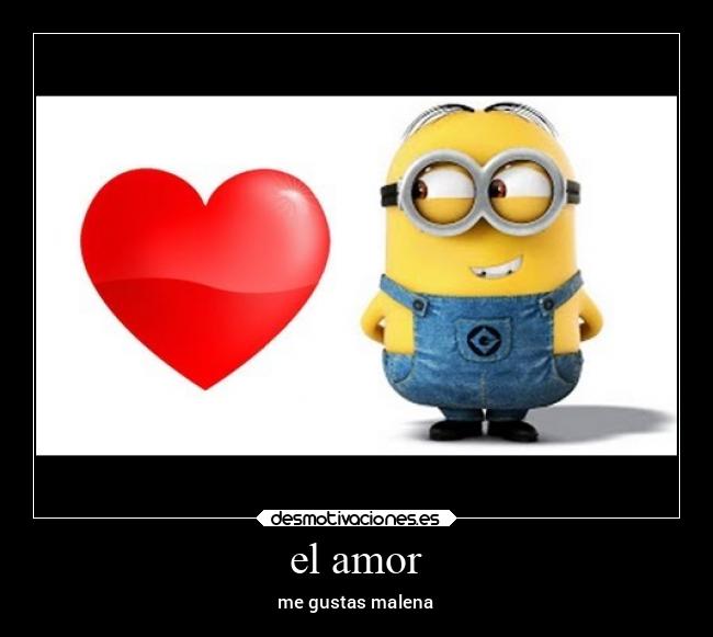 el amor - me gustas malena