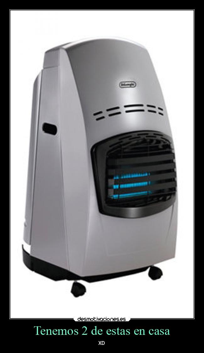 Tenemos 2 de estas en casa -