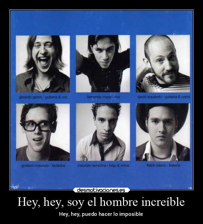 Hey, hey, soy el hombre increíble - Hey, hey, puedo hacer lo imposible