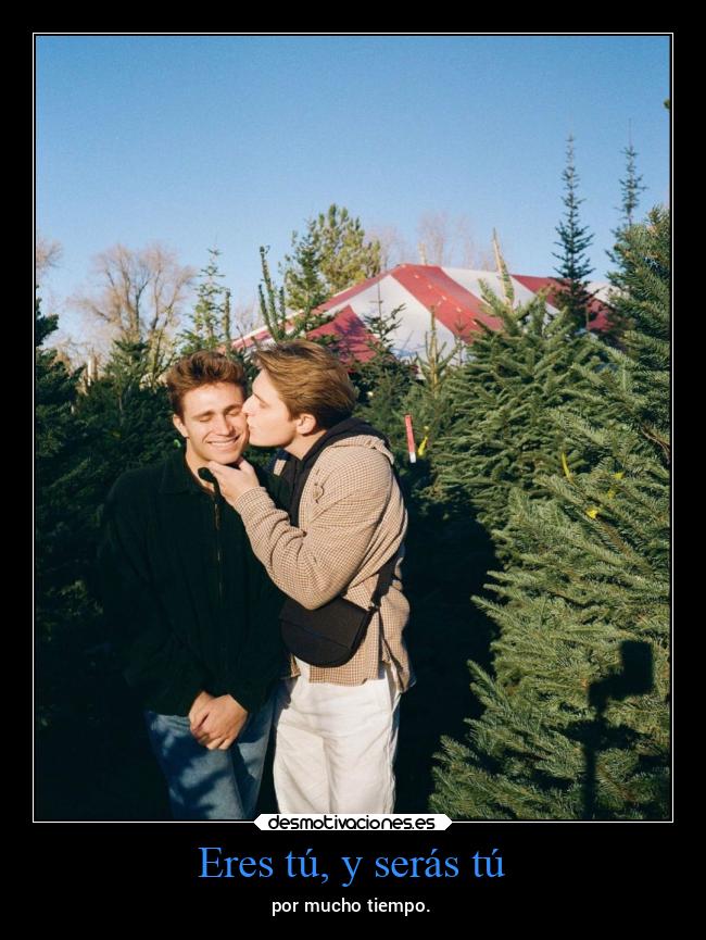Eres tú, y serás tú - 