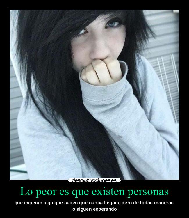 Lo peor es que existen personas - 