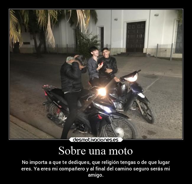 carteles desmotivaciones motivaciones amistad amigos sociedad sabiduria companero moto motociclistas desmotivaciones