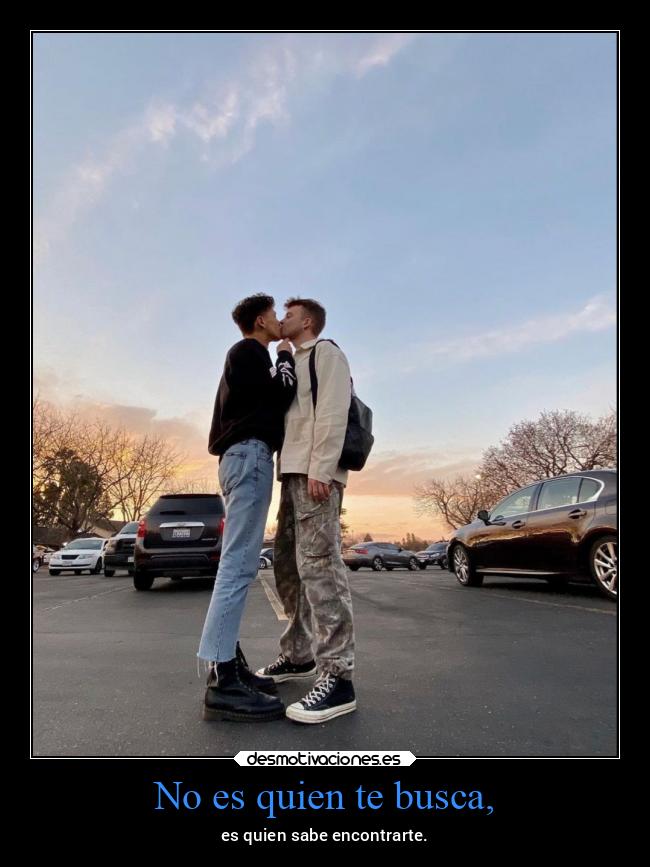 No es quien te busca, - 