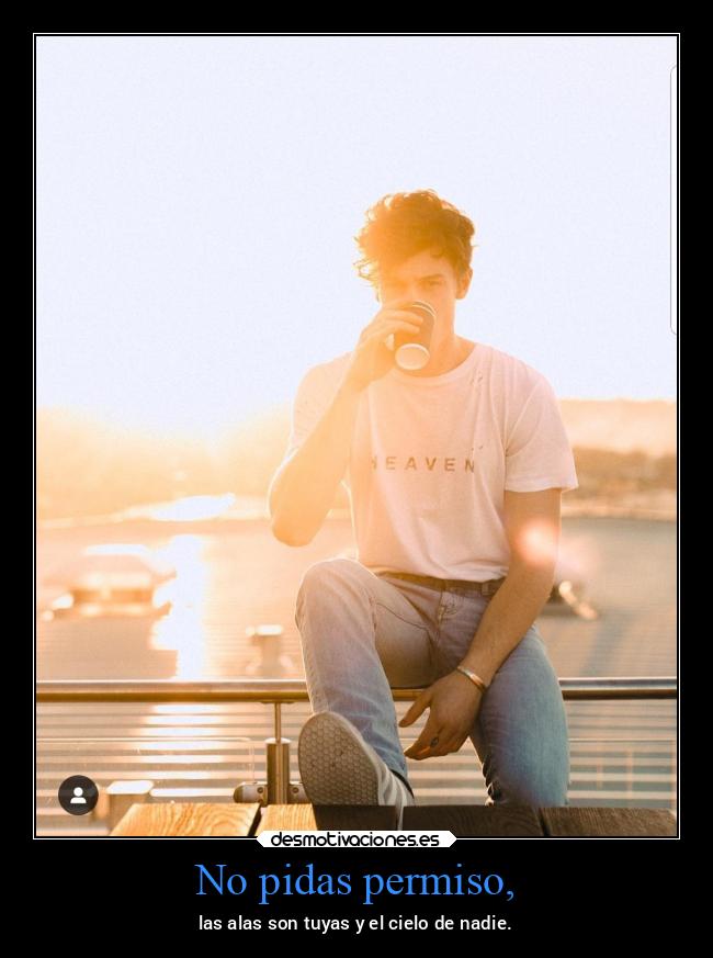 No pidas permiso, - 