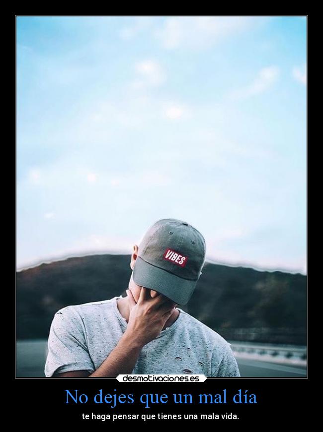 No dejes que un mal día - 