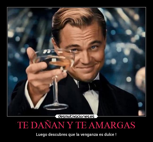 TE DAÑAN Y TE AMARGAS -