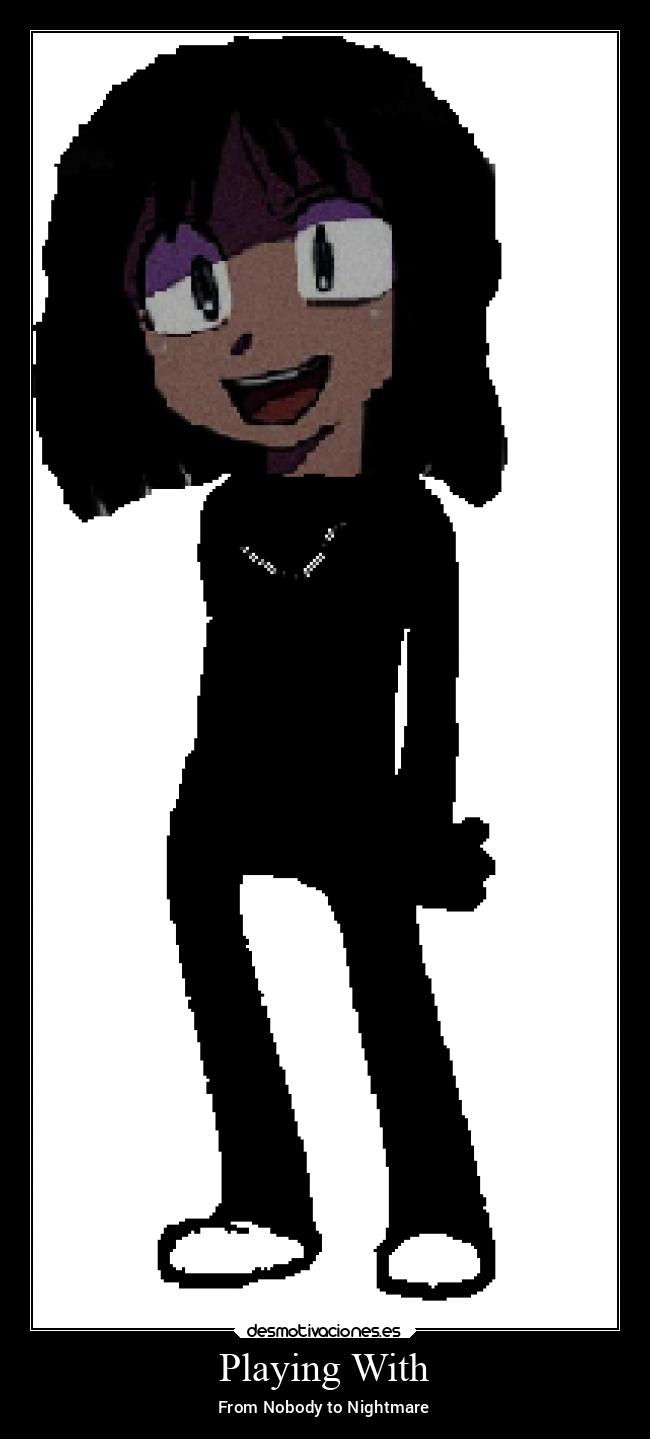 Playing With - From Nobody to Nightmare