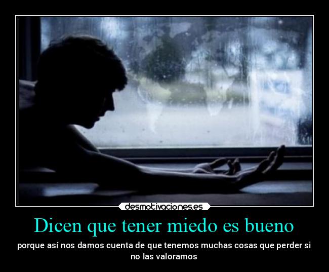 Dicen que tener miedo es bueno - 