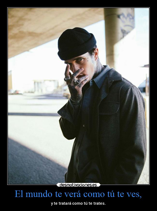 El mundo te verá como tú te ves, - 