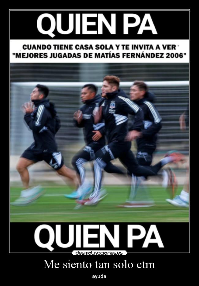 Me siento tan solo ctm - ayuda