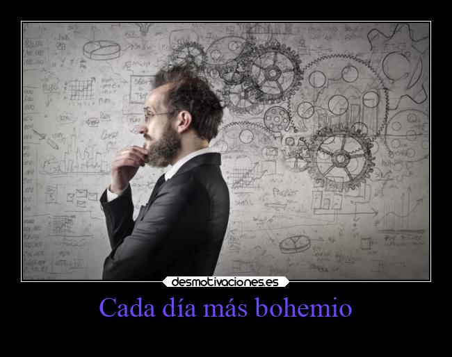 Cada día más bohemio -