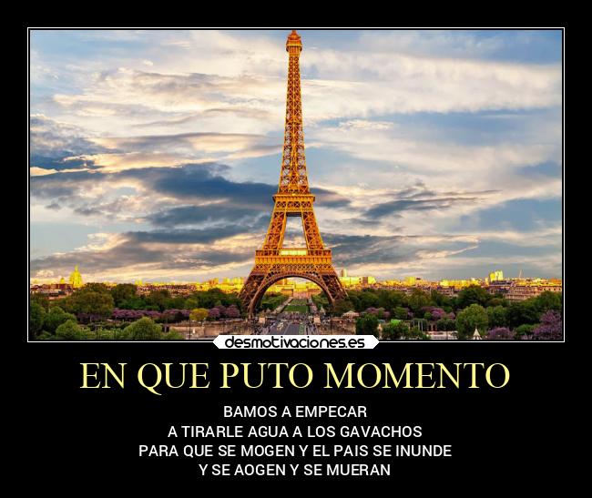 EN QUE PUTO MOMENTO -