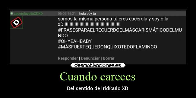Cuando careces -