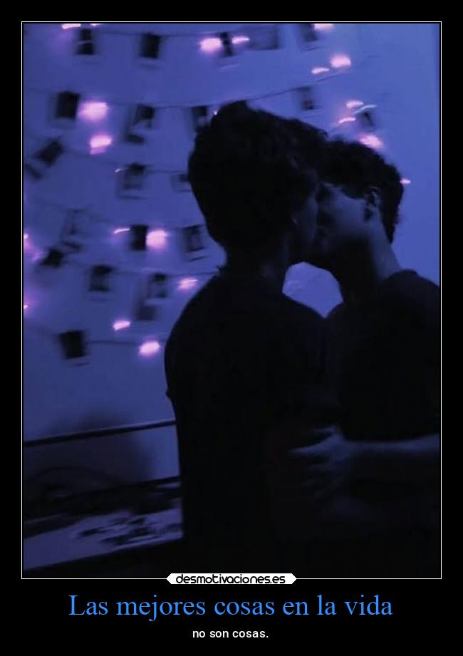 Las mejores cosas en la vida - 