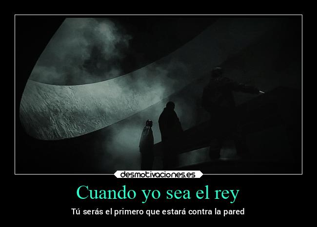 Cuando yo sea el rey -