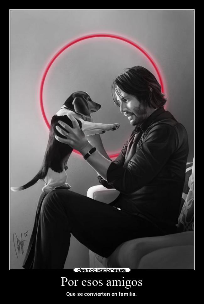 carteles amigos arte corazon familia vida alma abrazos confianza familla johnwick desmotivaciones