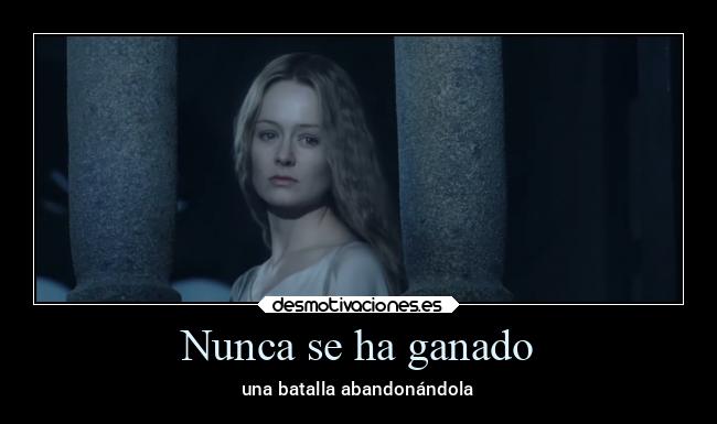 Nunca se ha ganado - una batalla abandonándola