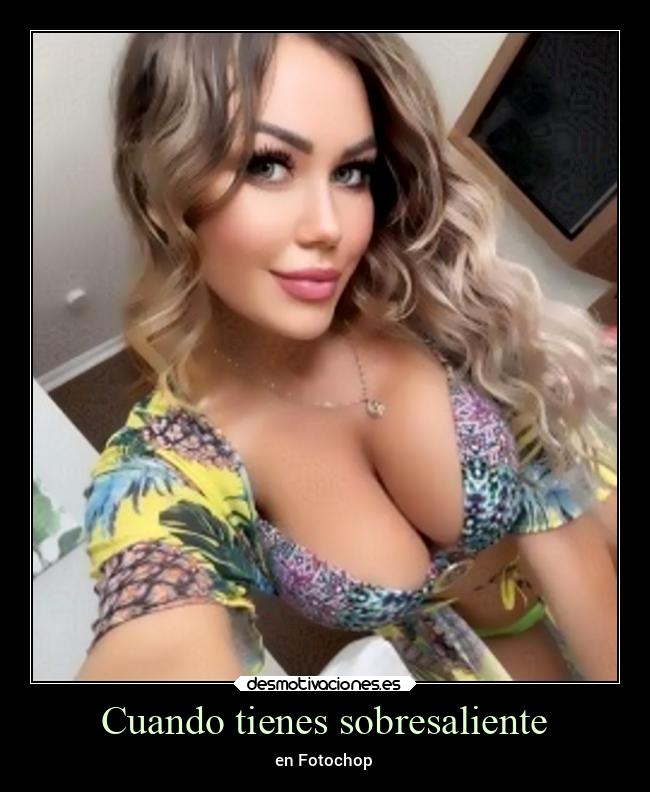 Cuando tienes sobresaliente - en Fotochop