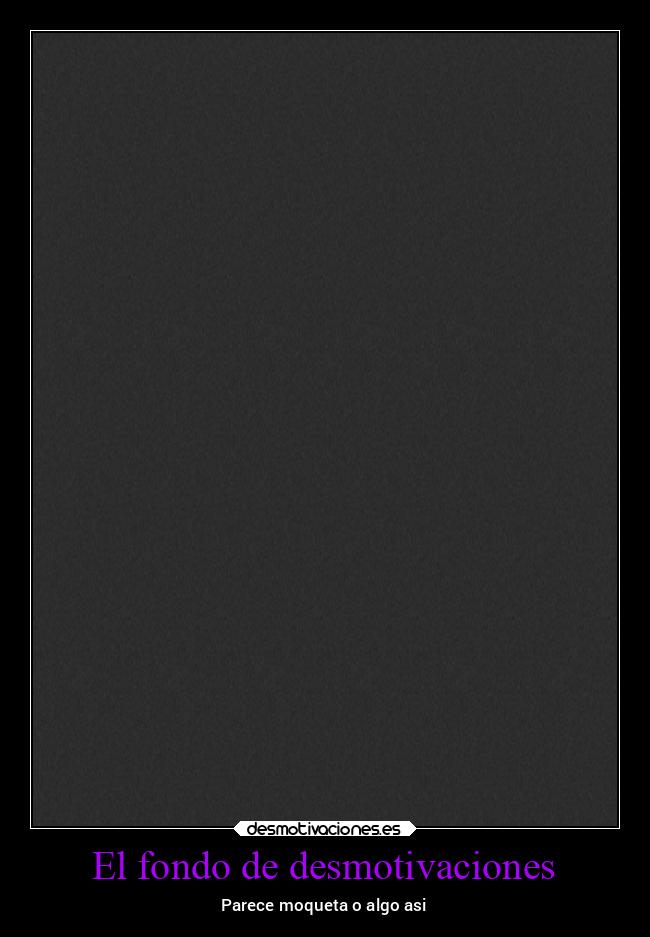 El fondo de desmotivaciones - 