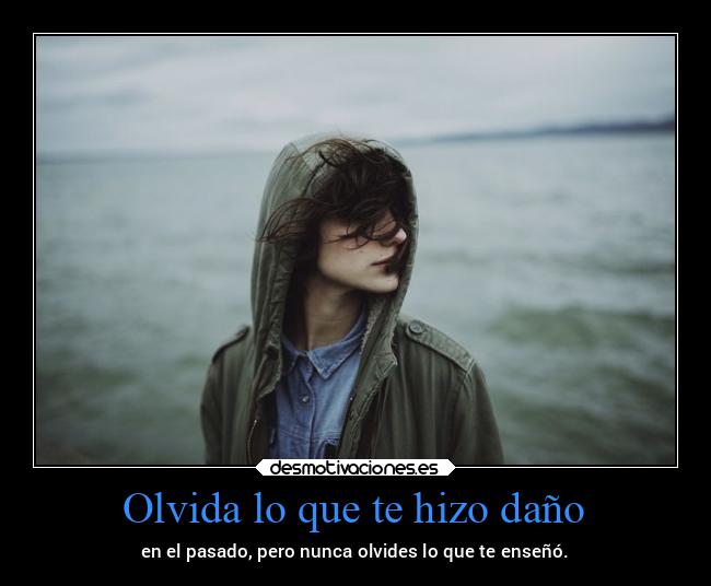 Olvida lo que te hizo daño - 