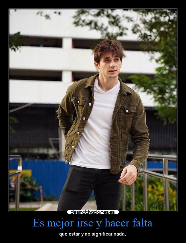 Es mejor irse y hacer falta - 